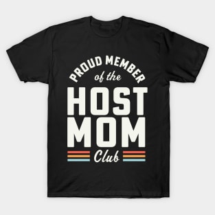 Best Host Mom Gifts Proud Member of the Host Mom Club T-Shirt